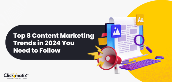 Top 8 Content Marketing Trends In 2024 You Need To Follow