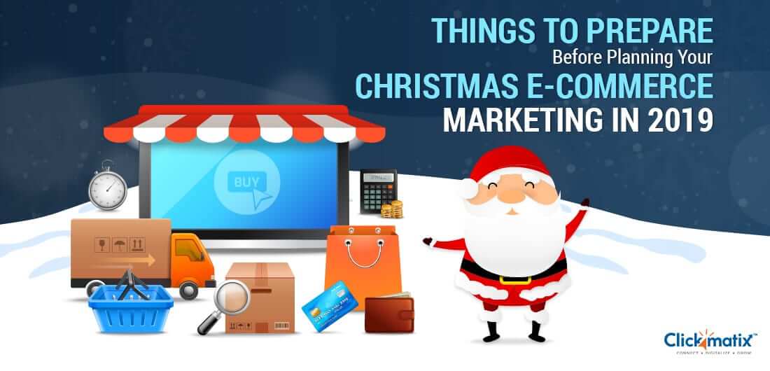 Things Prepare Before Planning Your Christmas e-Commerce Marketing in 2019