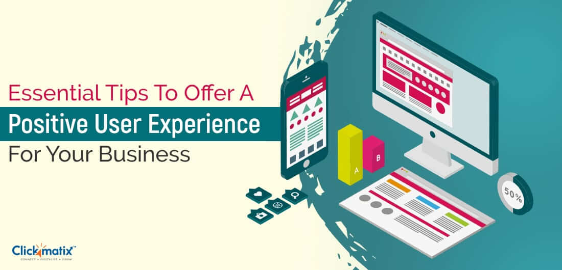 Essential Tips to Offer a Positive User Experience for Your Business